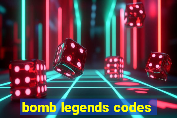 bomb legends codes